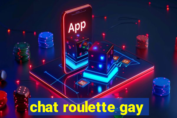 chat roulette gay